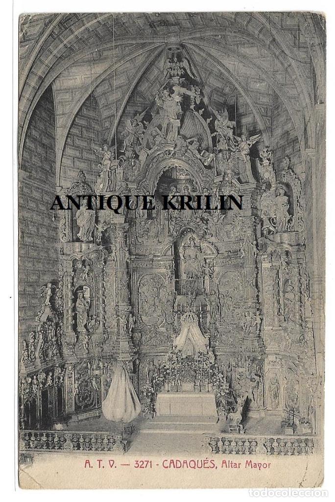 Postales: CADAQUES N&ordm; 3271 ALTAR MAYOR EDICION A.T.V. / FRANQUEADA 1913