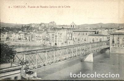 Postais: ANTIGUA POSTAL 6 TORTOSA PUENTE NUESTRA SE&Ntilde;ORA DE LA CINTA 5986 FOTOTIPIA THOMAS