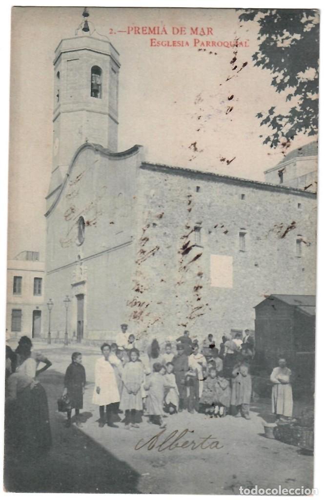 Cartes Postales: POSTAL - PREMIA DE MAR - ESGLESIA PARROQUIAL - FOTOTIPIA MADRIGUERA - 1907.