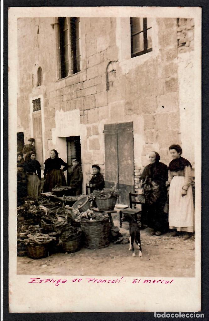 Postkarten: POSTAL FOTOGRAFICA - ESPLUGA DE FRANCOL&Iacute; - EL MERCAT.