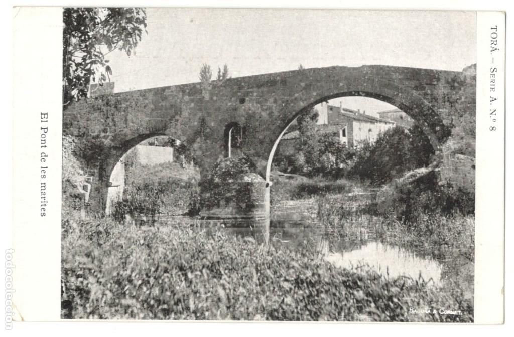 Postais: POSTAL FOTOGRAFICA DE TOR&Aacute; - EL PONT DE LES MARITES - SIN CIRCULAR.