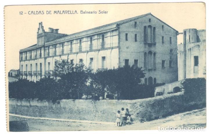 Postales: POSTAL - CALDAS DE MALAVELA - BALNEARIO SOLER N&ordm; 12, SIN CIRCULAR.