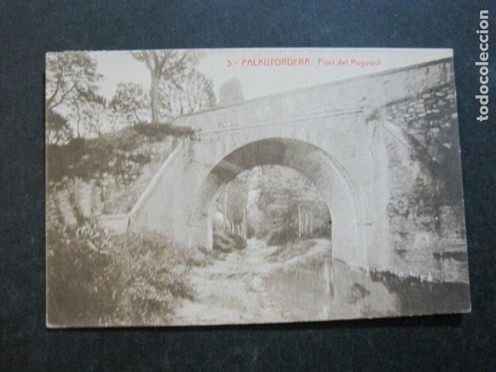 Postales: PALAUTORDERA-PONT DEL RAGUISOL-THOMAS-3-POSTAL ANTIGUA-(74.454)