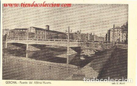 Postales: Gerona.- Puente del Alf&eacute;rez Huarte