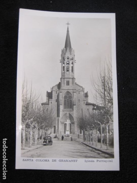 Postkarten: SANTA COLOMA DE GRAMANET-IGLESIA PARROQUIAL-FOTOGRAFICA-POSTAL ANTIGUA-(77.843)