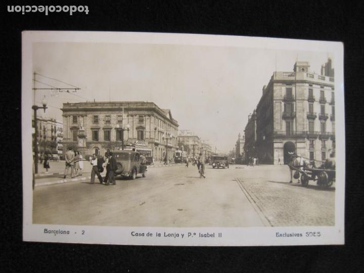 Postales: BARCELONA-CASA DE LA LONJA Y PASEO ISABEL II-EXCL SOES-2-FOTOGRAFICA-POSTAL ANTIGUA-(78.168)