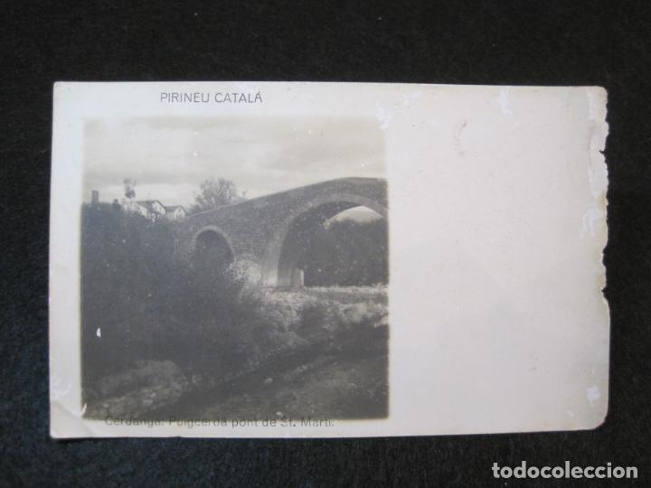 Postales: PUIGCERDA-PONT DE SANT MARTI-FOTOGRAFICA-POSTAL ANTIGUA-(80.786)