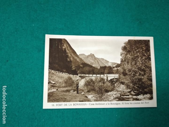Postales: POSTAL 16 - PORT DE LA BONAIGUA - CASA ANDREUET A LA BONAIGUA. AL FONS LES CRETES DEL PORT.