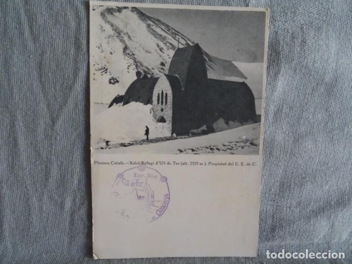 Cartes Postales: CENTRO EXCURSIONISTA DE CATALUNYA. XALET-REFUGI D&rsquo;ULL DE TER. CON SELLO.