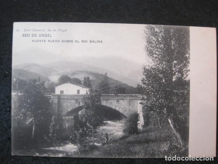 Postales: SEO DE URGEL-PUENTE NUEVO SOBRE EL RIO BALIRA-17-JOSE CLAVEROL-POSTAL ANTIGUA-(82.784)