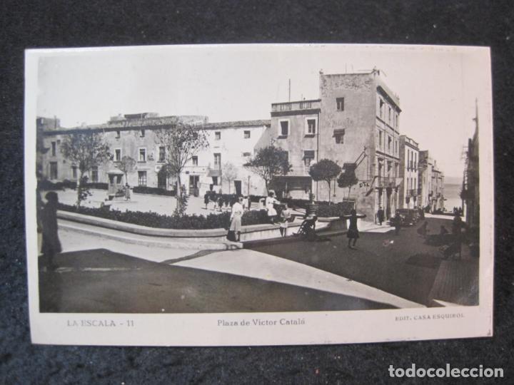 Postales: LA ESCALA-PLAZA DE VICTOR CATALA-FOTOGRAFICA CASA ESQUIROL-POSTAL ANTIGUA-(83.195)
