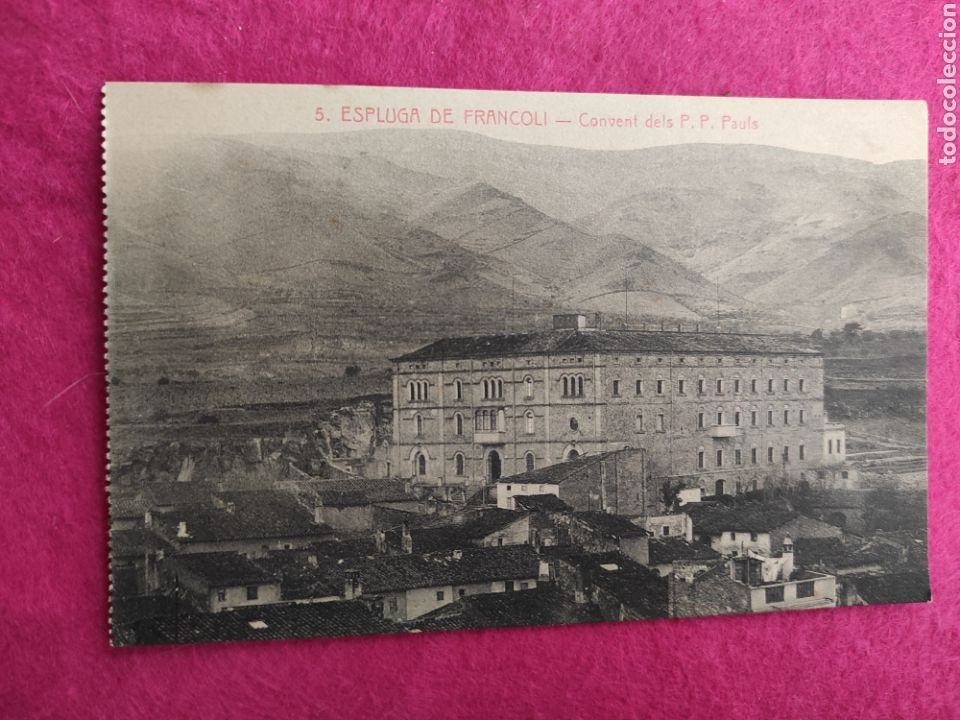 Postcards: POSTAL ESPLUGA DE FRANCOLI - CONVENT DELS P. P. PAULS