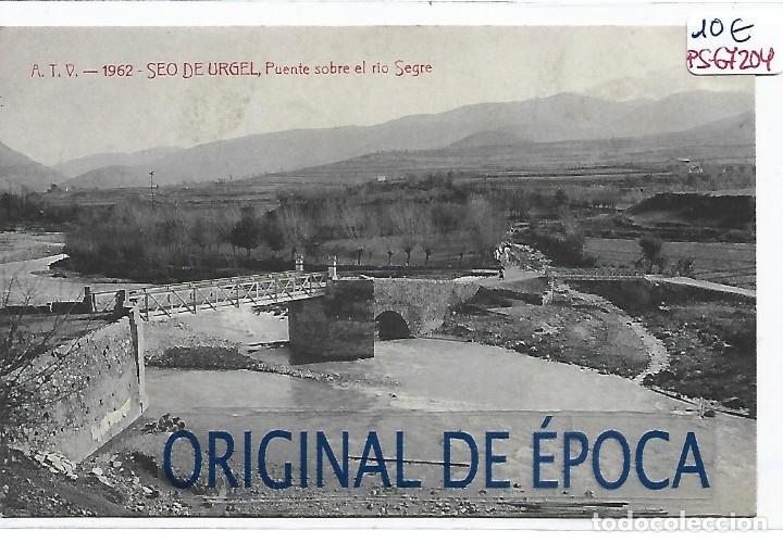 Postales: (PS-67204)POSTAL DE SEO DE URGEL-PUENTE SOBRE EL RIO SEGRE.A.T.V.1962