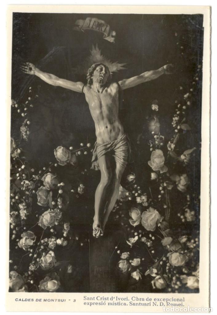 Postcards: CALDES DE MONYBUI:N&ordm;13 SANT CRIST D'IVORI, OBRA DE EXCEPCIONAL EXPRESI&Oacute; M&Iacute;STICA. SANTUARI N.D. REMEI