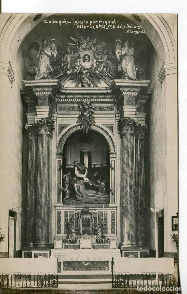 Postales: CADAQUES-IGLESIA PARROQUIAL ALTAR SRA DELS DOLORS-FARGNOLI