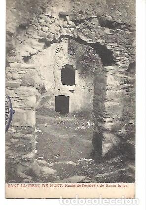 Postales: ANTIGUA POSTAL SANT LLOREN&Ccedil; DE MUNT RUINAS DE L'ESGLESIA DE SANTA IGNES E LLOPART