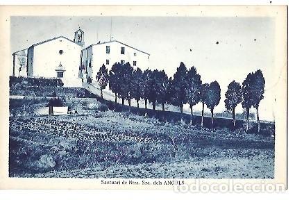 Postais: ANTIGUA POSTAL SANTUARI DE NTRA SRA DELS ANGELS