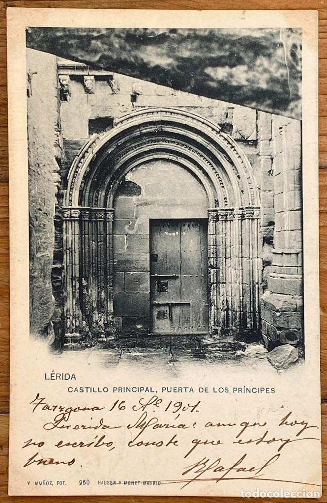 Postales: POSTAL DE LERIDA, CASTILLO PRINCIPAL, PUERTA DE LOS PRINCIPES, ED. HAUSER Y MENET, N. 950, CIRCULADA