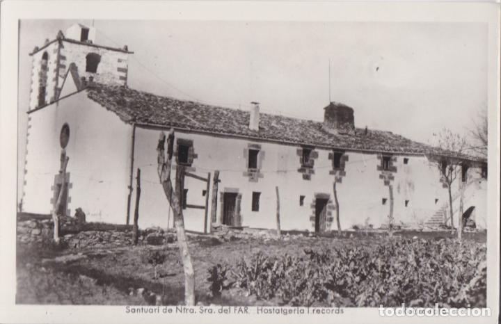 Postales: SANTUARI DE NTRA.SRA.DEL FAR, HOSTATGERIA I RECORDS &ndash; L.ROISIN FOTO &ndash; S/C