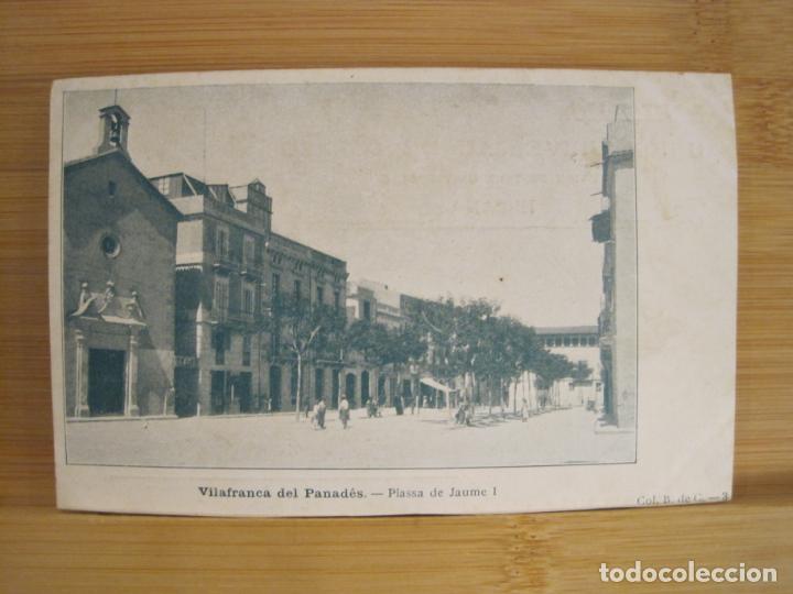 Postales: VILAFRANCA DEL PENEDES-PLA&Ccedil;A DE JAUME I-REVERSO SIN DIVIDIR-POSTAL ANTIGUA-(97.398)