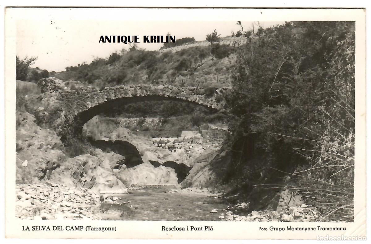 Postales: LA SELVA DEL CAMP / RESCLOSA I PONT PL&Aacute; / FOTO GRUPO MONTANYENC TRAMONTANA / FRANQUEADA