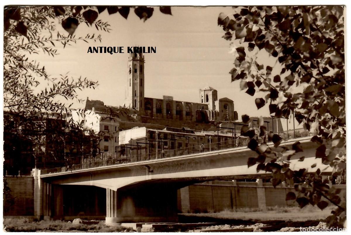 Postales: LERIDA N&ordm; 1 ANTIGUA SEO , PUENTE SOBRE RIO SEGRE / FOTO CALAFELL