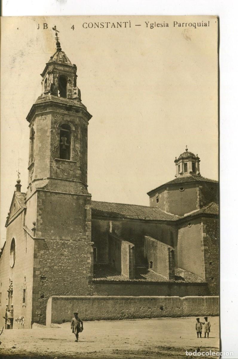 Postales: TARRAGONA-CONSTANTI-IGLESIA PARROQUIAL-FOTOGR&Aacute;FICA- J.B. N&ordm; 4 A&Ntilde;O 1920