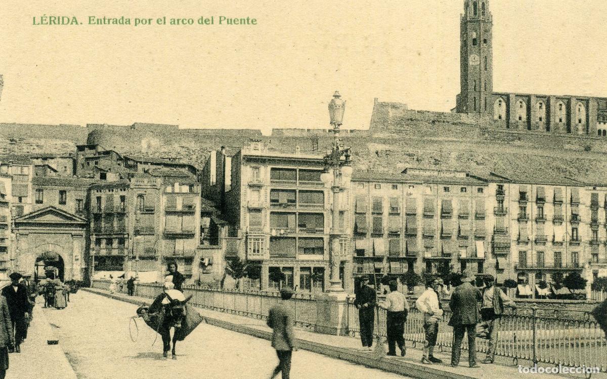 Postales: LERIDA - ENTRADA POR EL ARCO DEL PUENTE