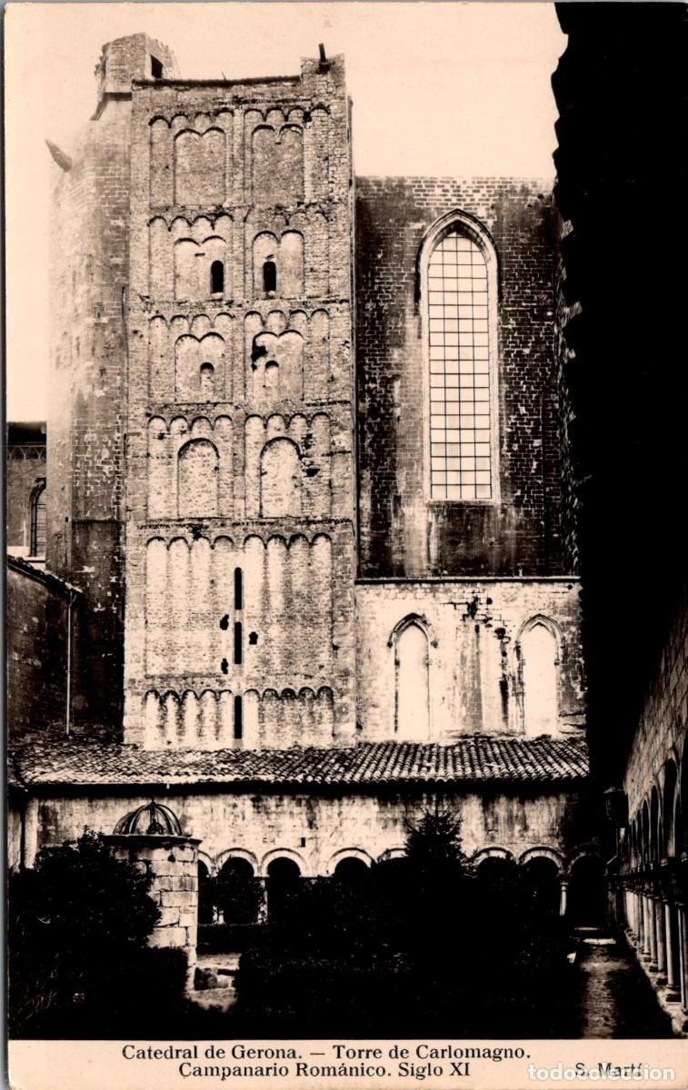 Postales: Catedral de Gerona -Torre de Carlomagno-Campanario Rom&aacute;nico-Siglo XI- S. Mart&iacute;- Rev. Blanco 141x88mm