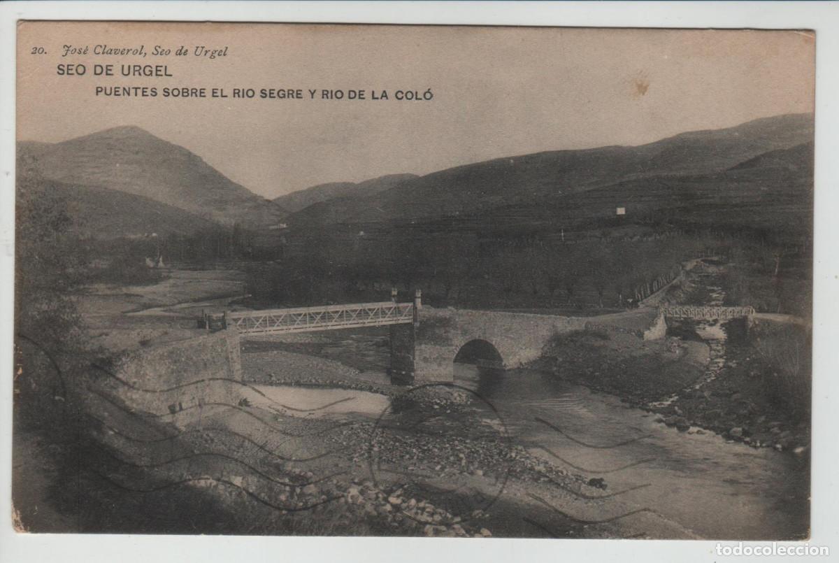 Postales: LA SEO DE URGEL URGELL Jose CLAVEROL N&deg;20 PUENTES SOBRE EL RIO SEGRE Y RIO DE LA COLO CIRCULADA