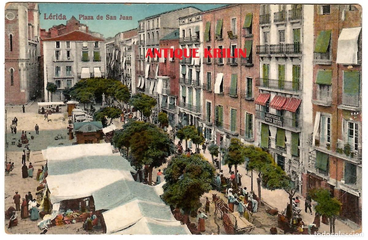 Postales: LERIDA / PLAZA SAN JUAN / N&ordm; 106777 SIN EDITOR / SIN CIRCULAR