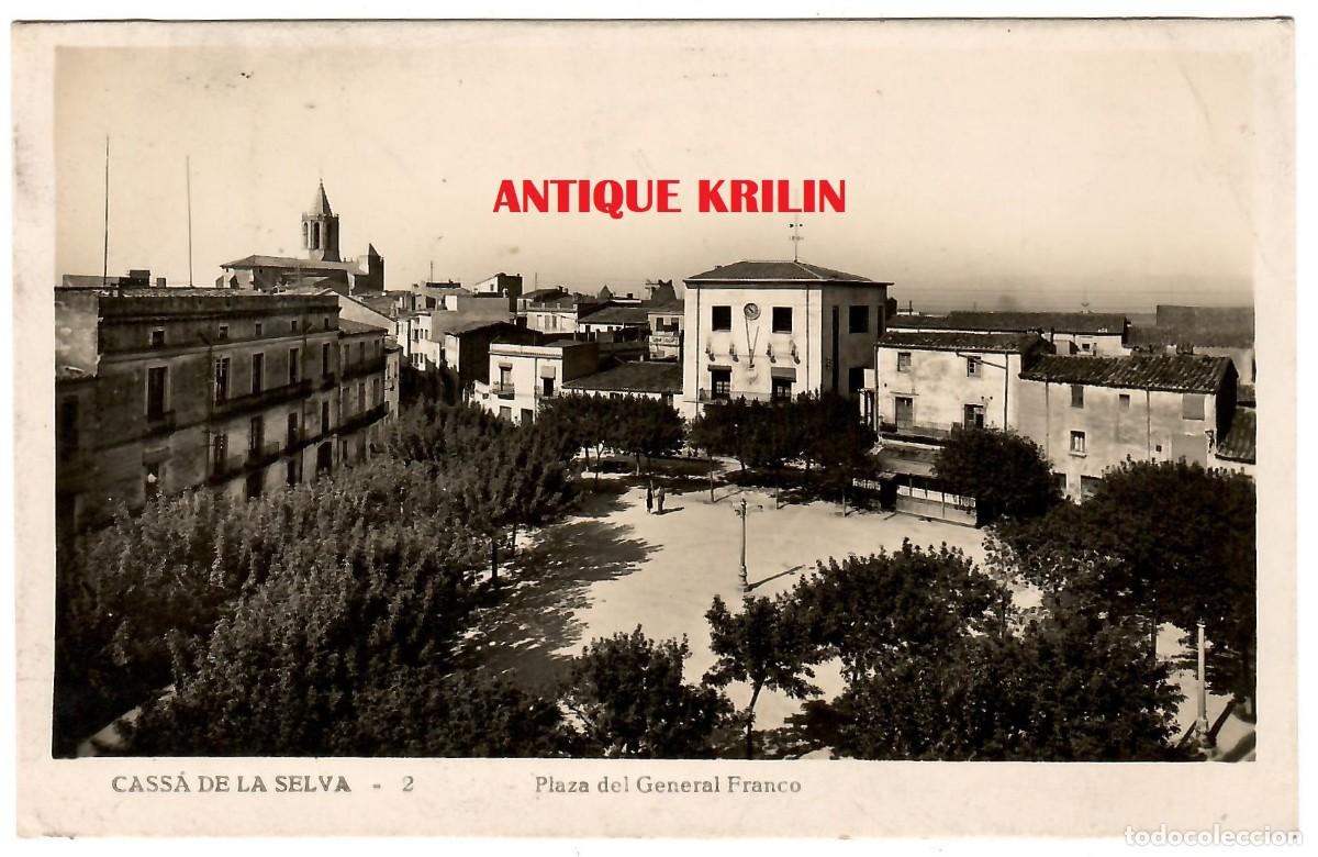 Postales: CASS&Aacute; DE LA SELVA N&ordm; 2 PLAZA DEL GENERAL FRANCO / FOTOGRAFICA / FRANQUEADA
