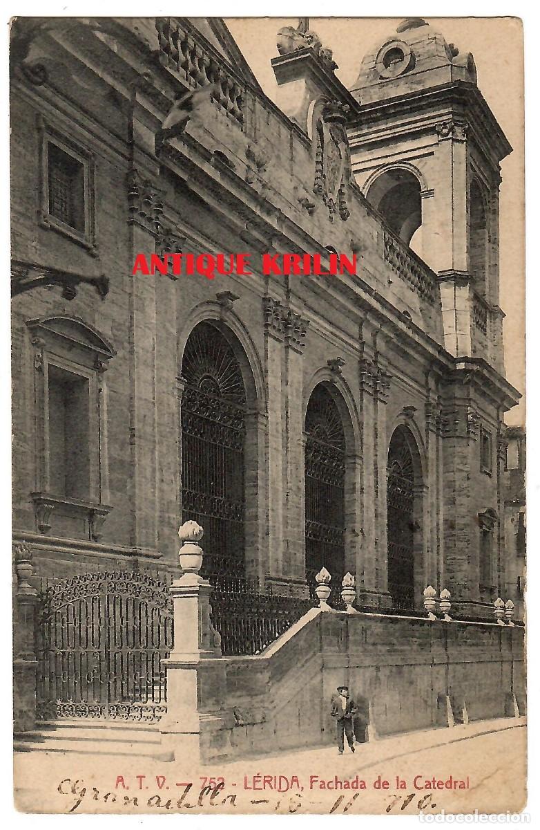 Postales: LERIDA N&ordm; 752 FACHADA CATEDRAL / EDICION A.T.V. / CIRCULADA