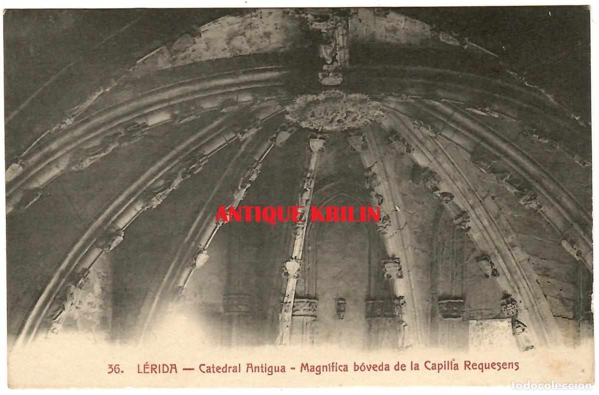 Postales: LERIDA N&ordm; 36 CATEDRAL ANTIGUA . BOVEDA CAPILLA REQUESENS / COLECCION URRIZA / SIN CIRCULAR