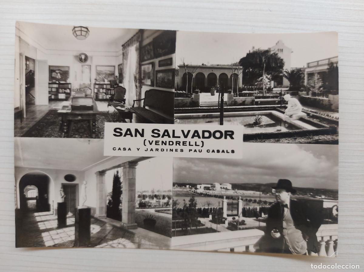 Postales: POSTAL SAN SALVADOR, VENDRELL, CASA Y JARDINES PAU CASALS, FOTO CAMPA&Ntilde;&Aacute;