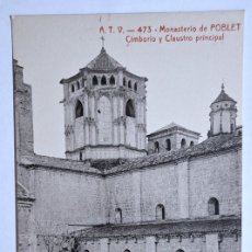 Postales: POSTAL MUY ANTIGUA - MONASTERIO DE POBLET- CIMBORIO Y CLAUSTRO PRINCIPAL- ED. A.T.V. - SIN CIRCULAR