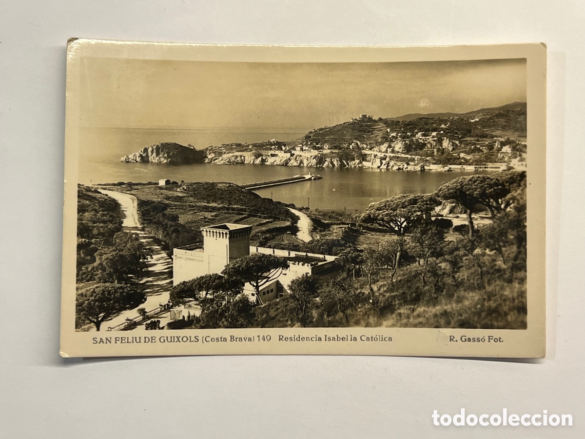 Postales: SAN FELIU DE GUIXOLS (Gerona) Postal No.149. RESIDENCIA ISABEL LA CATOLICA. R. GASSO