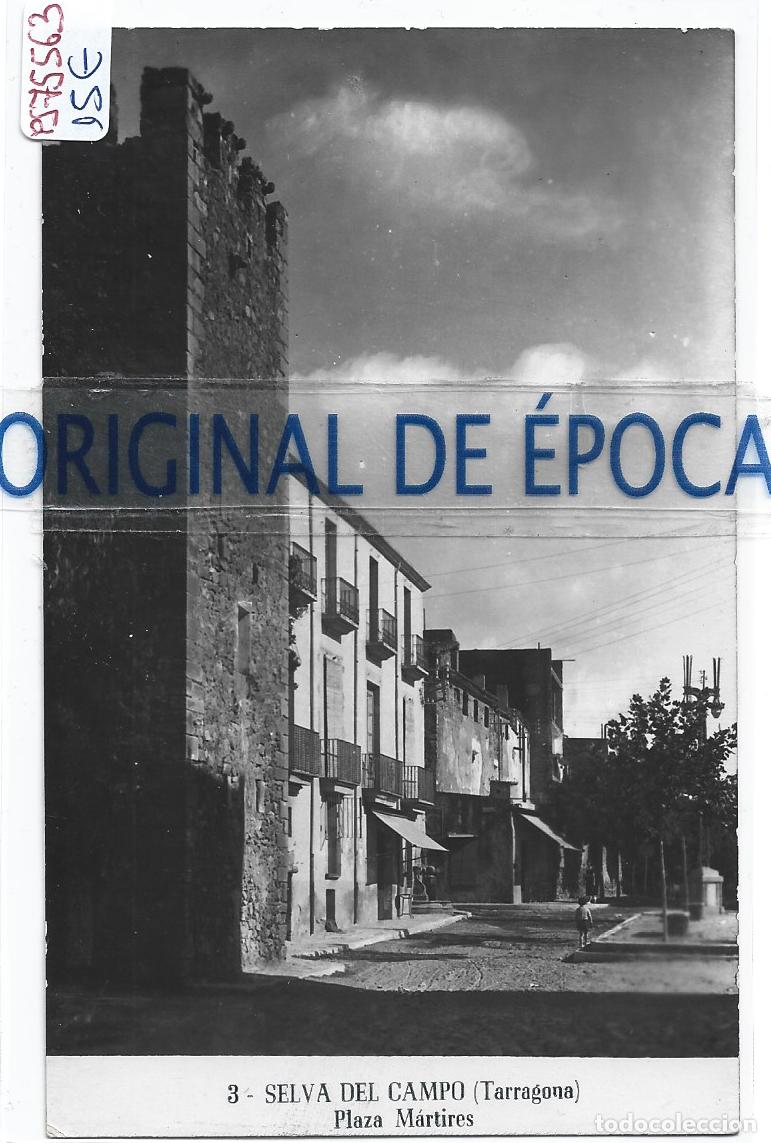Postales: (PS-75563)POSTAL DE SELVA DEL CAMPO(TARRAGONA)-PLAZA MARTIRES