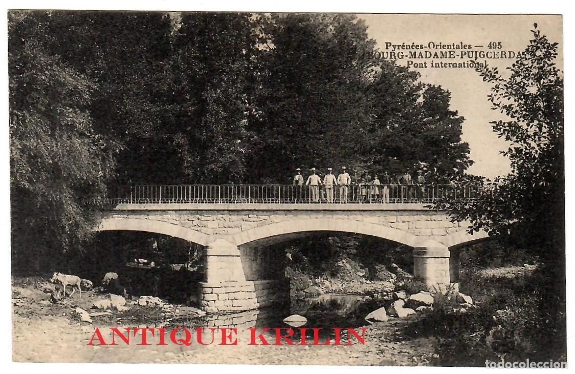 Postales: PUIGCERDA - BOURG MADAME / N&ordm; 495 PYRENEES ORIENTALES / PONT INTERNATIONAL / SIN FRANQUEAR