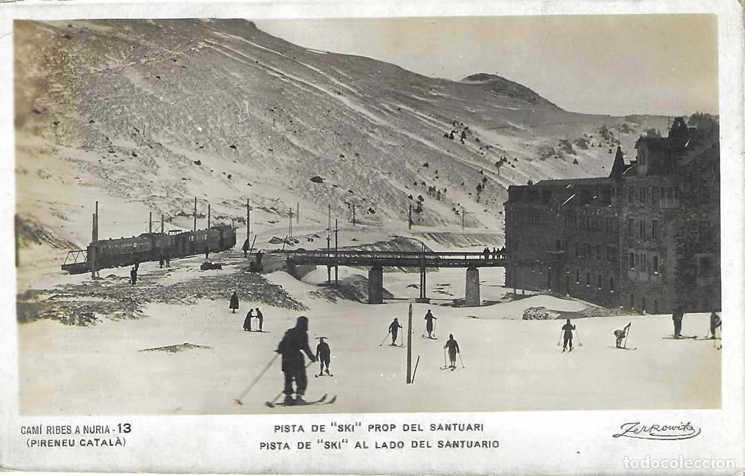Postales: CAM&Iacute; RIBES A NURIA (PIRINEU CATAL&Agrave;) - 13. PISTA DE SKI PROP DEL SANTUARI - TALLERES ZERKOWITZ
