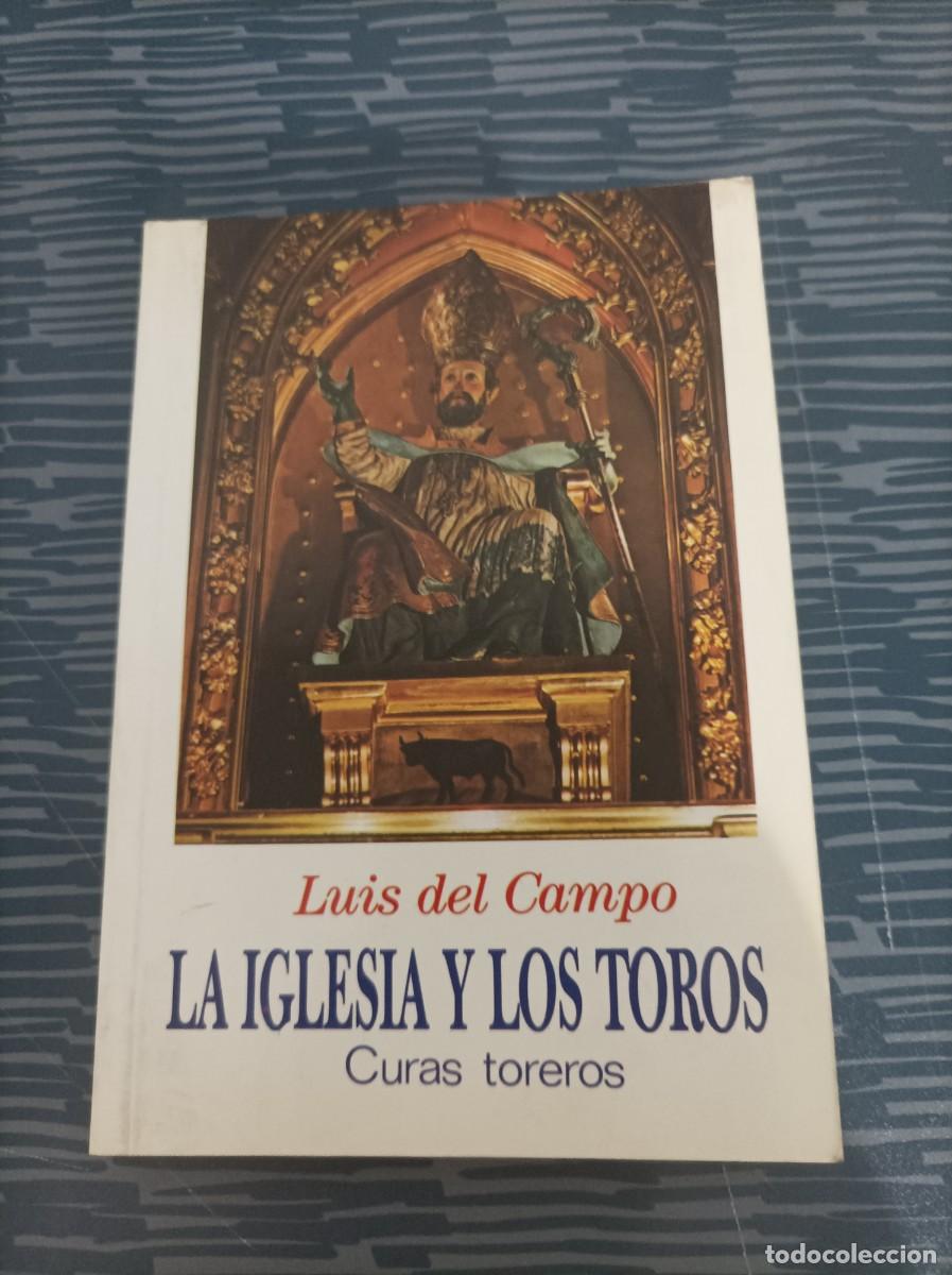 Postkarten: LA IGLESIA Y LOS TOROS,CURAS TOREROS,LUIS DEL CAMPO,1988,166 P&Aacute;G.