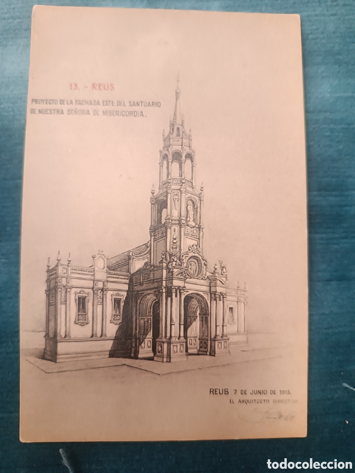 Postkarten: 13 REUS. PROYECTO DE LA FACHADA ESTE, DEL SANTUARIO DE NUESTRA SE&Ntilde;ORA DE MISERICORDIA