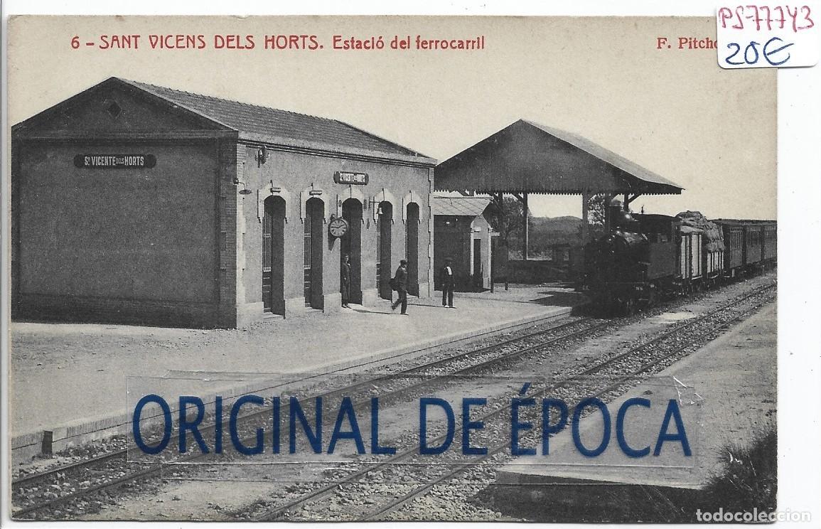 Cartes Postales: (PS-77743)POSTAL DE SANT VICENS DELS HORTS-ESTACIO FERROCARRIL.ESTACION FERROCARRIL.F.PITCHOTEL