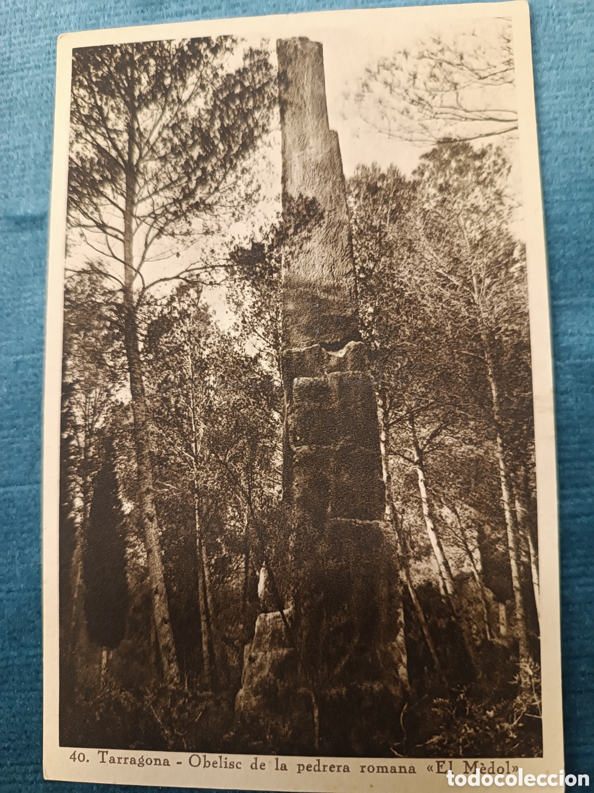 Postcards: 40 Tarragona. Obelisc de la pedrera romana &rdquo;El M&egrave;dol&rdquo;
