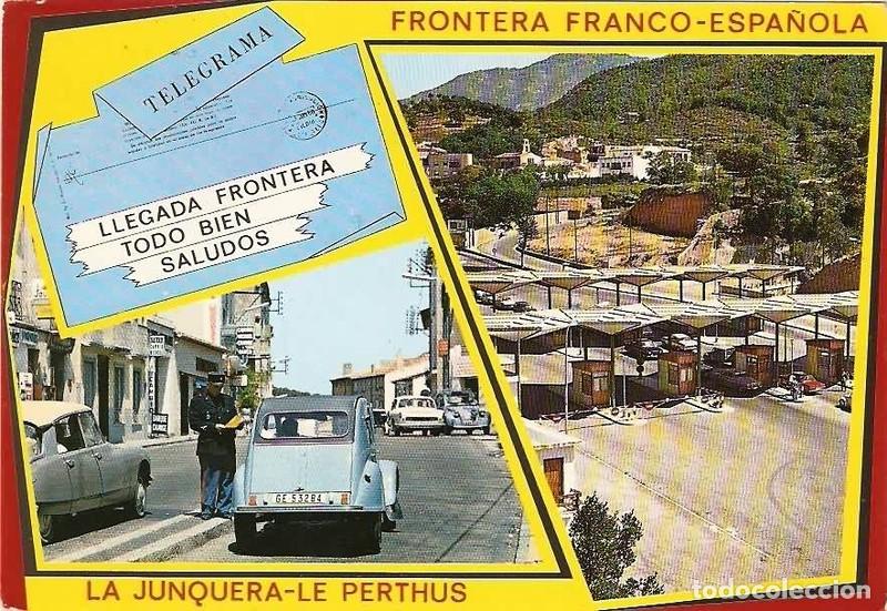 Postais: La Junquera-Le Perthus.- Frontera Franco-Espa&ntilde;ola