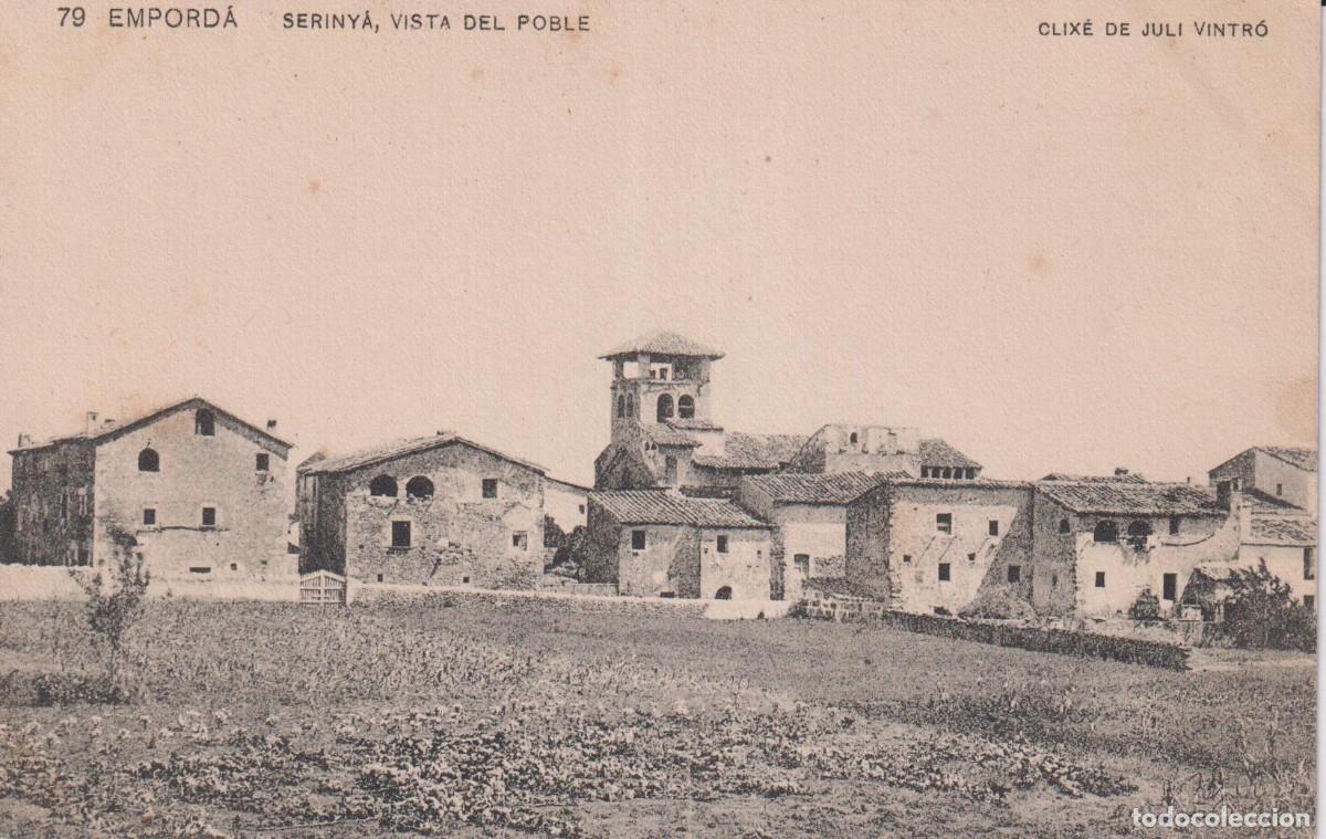 Postales: EMPORD&Agrave; - 79. SERINY&Agrave;. VISTA DEL POBLE (JULI VINTR&Oacute;)