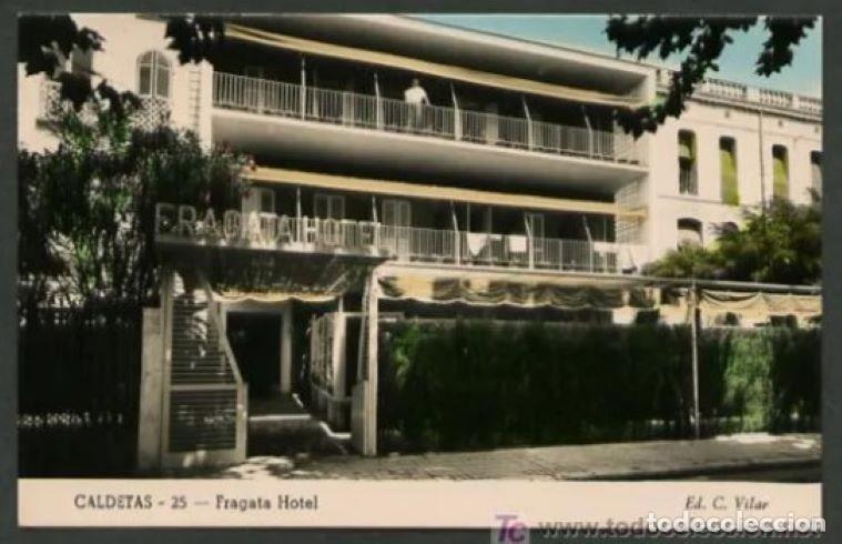 Cartoline: Caldes d&acute;Estrac. *Fragata Hotel* Ed. C. Vilar n&ordm; 25. Nueva.
