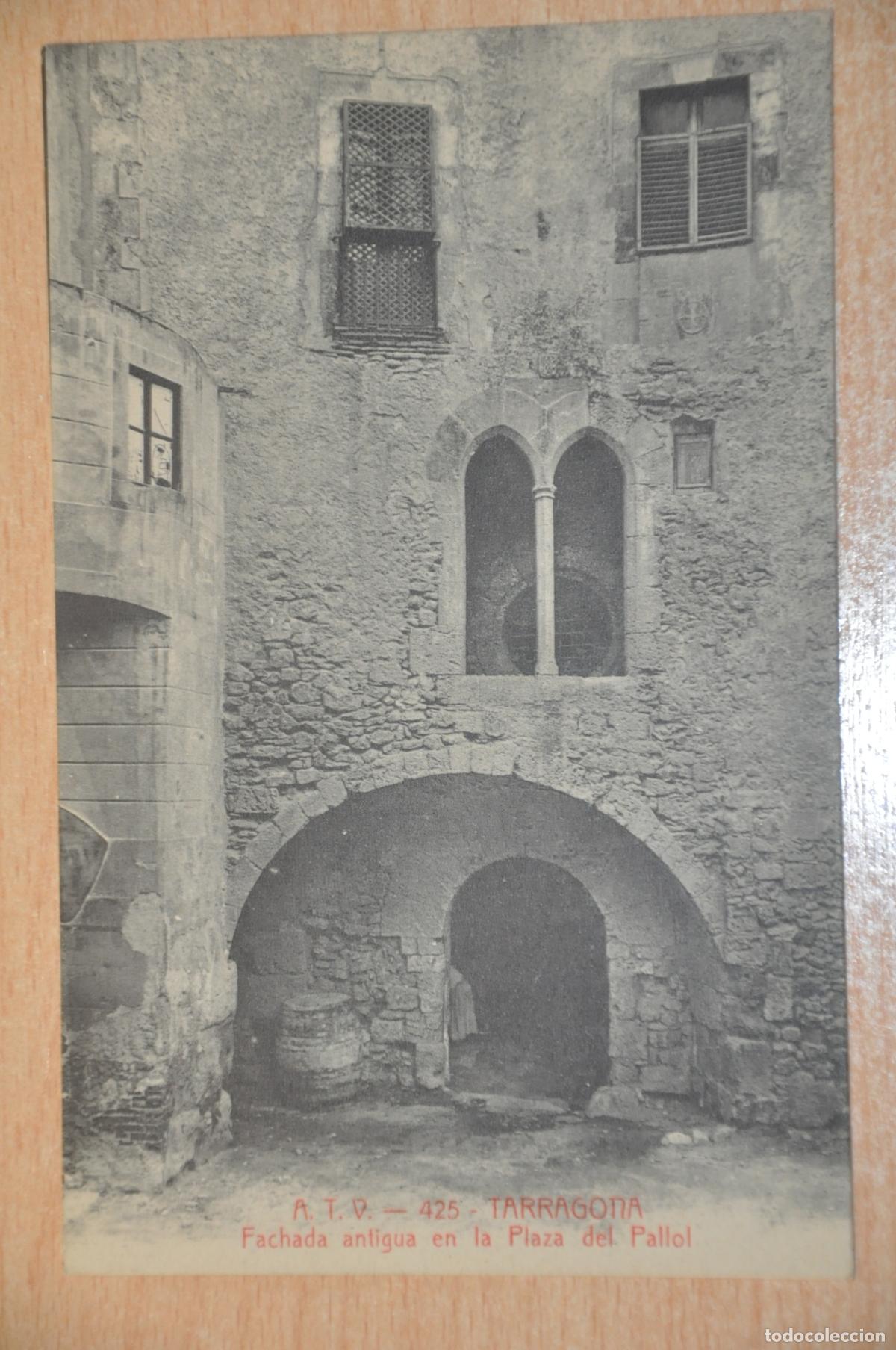 Postales: postal tarragona fachada antigua en la plaza del pallol atv 425
