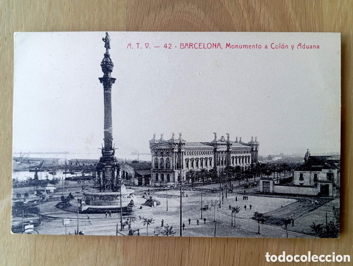 Postales: POSTAL BARCELONA MONUMENTO A COL&Oacute;N Y ADUANA A.T.V. ATV 42 CIRCULADA