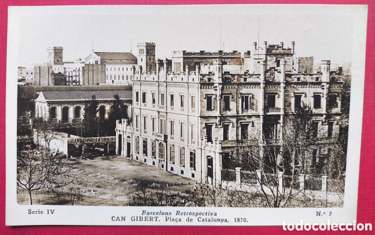 Postales: BARCELONA RETROSPECTIVA CAN GIBERT PLA&Ccedil;A CATALUNYA POSTAL
